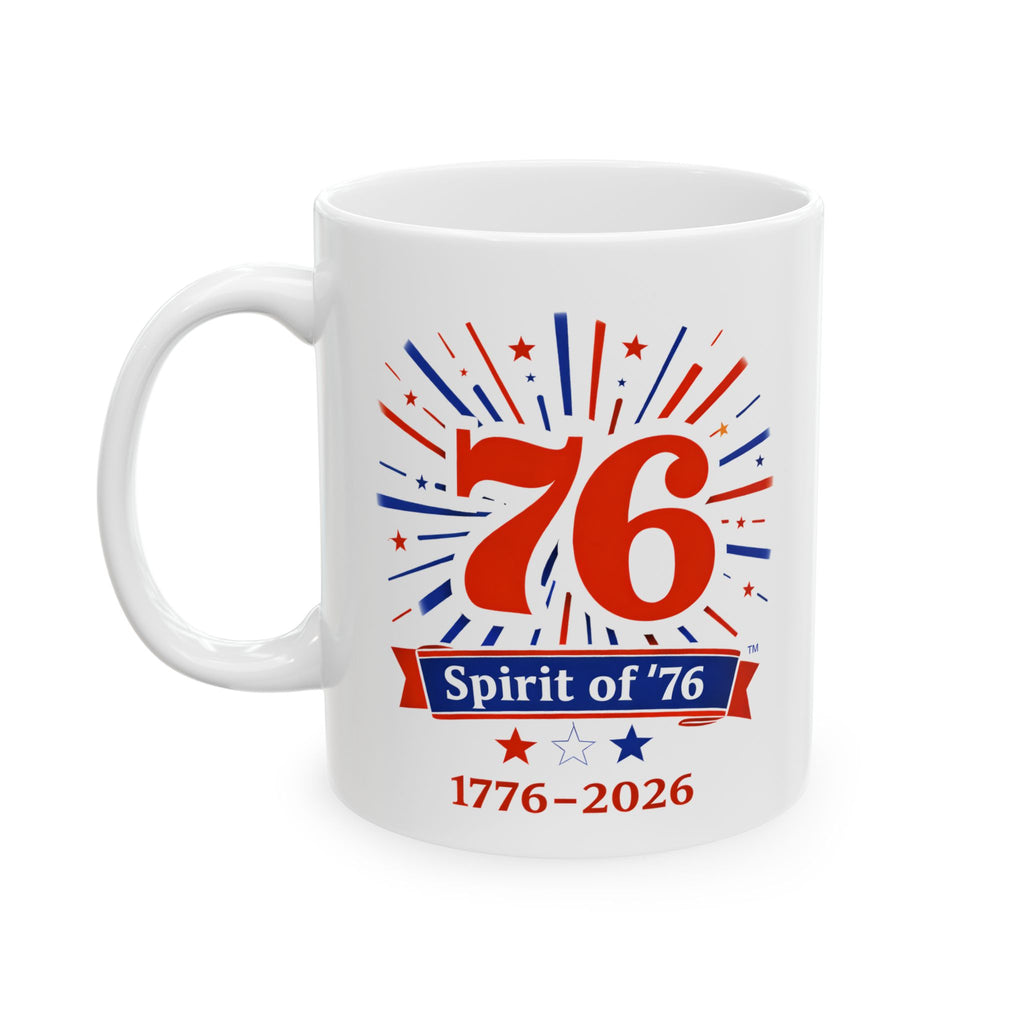 The Spirit of '76! Ceramic Coffee Cup (11oz, 15oz)